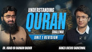 Understanding Quran Challenge |Mualim ul Quran Hamza Sabherwal & Dr.Ubaid ur Rahman| REVISION UNIT 1