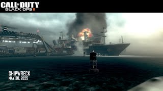 Shipwreck In Real Life/May 30, 2025 | Call of Duty: Black Ops II