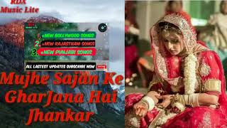 Mujhe Sajan Ke Ghar Jana Hai | Jhankar Song | MusicJhankar