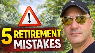 5 Financial Mistakes That Can Ruin Your Retirement Abroad