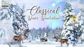 Classical Winter Wonderland (FULL ALBUM) | Classical Christmas Music 2021 ❄️