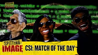 CSI: Match of the Day with Gary Lineker, Micah Richards and Alex Scott | Spitting Image