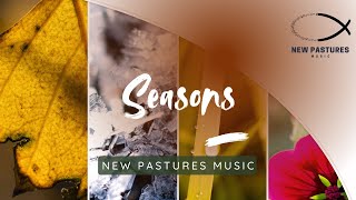 Seasons | New Pastures Music
