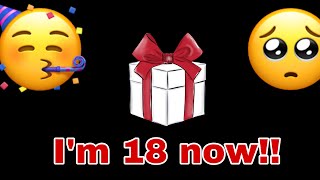 IM FINALLY 18‼️😭🥳