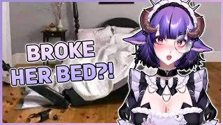 She broke her BED?!
