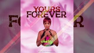Chatty Vee - Yours Forever (Official Audio)