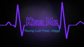 Kiss Me Young Luii feat Miggi (recorded in 2009)