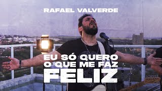 Rafael Valverde feat. Iuri Nogueira - Só quero o que me faz feliz (Clipe Oficial)