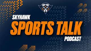 Skyhawk Sports Talk - Season 3, Episode 28