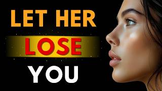 She Took You for Granted? Let Her Lose You | Stoic Comeback That Changes Everything