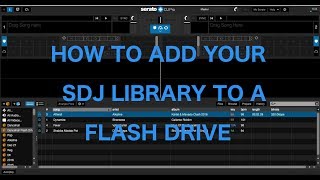 How To Add Your SDJ Library to a Flash Drive