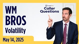 WM, BROS, and Volatility - InvestTalk Caller Questions