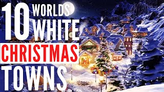 Find The 10 Best Snowy White Christmas Town For You to Visit NOW!