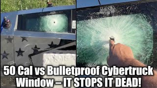 50 Cal vs Bulletproof Cybertruck Window – IT STOPS IT DEAD!