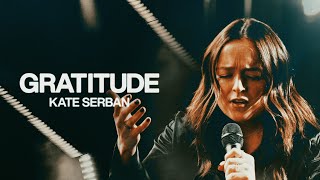 Gratitude - Kate Serban, Bethel Music