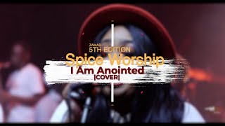 Spice Worship Ministries | I Am Annointed | Cover | Zamar Phase 5