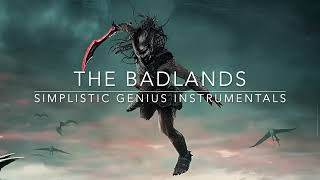 [FREE INSTRUMENTAL] -THE BADLANDS -SIMPLISTIC GENIUS BEATS