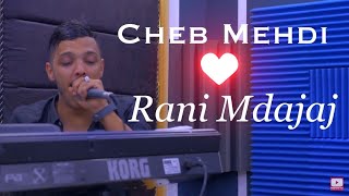 Cheb MEHDI  - Rani Mdajaj ( LIVE STUDIO )