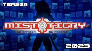 [TEASER] MIST TIGRY : Le gardien du réseau