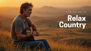 【Country Relax 】Cozy Playlist Gentle Country  for Peaceful Days  / Work / Ballad / Study / Coffee 🎶