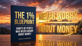 The Habits of  Top 1% People Who Never Worry About Money | Audiobook