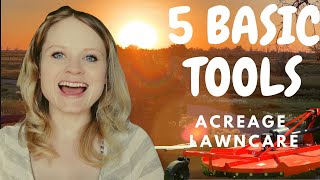 Homestead | 5 Tools to get first for Basic Lawn Care | Acreage
