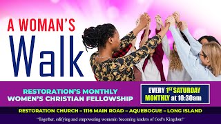 A WOMAN'S WALK!     A Ministry of Restoration Christian Fellowship Church.