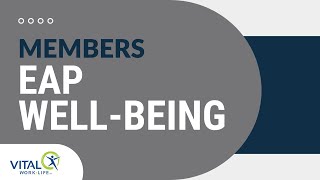 Get to Know Our Well-Being Resources | VITAL WorkLife EAP