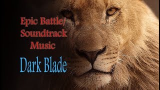 ♬♫ Epic Battle Music ♬ - Dark Blade
