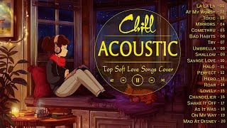 Top Chill Acoustic Love Songs Cover Playlist 2022 - Greatest Acoustic Guitar Songs