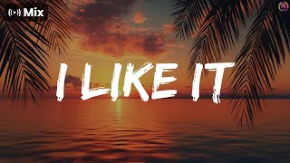 Playlist of songs that'll make you dance  - I Like It, Most Girls,...