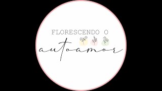 Florescendo o Autoamor   Live com Ana Neri