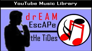 Wise Words on Music  DreAM esCApE – tHe TiDEs .