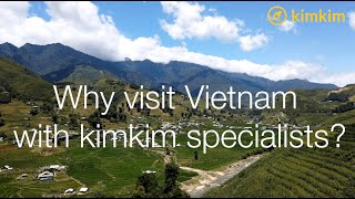Why visit Vietnam with kimkim specialists?