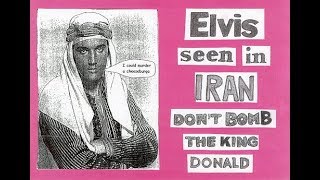 Elvis Seen in Iran, Don't Bomb the King, Donald