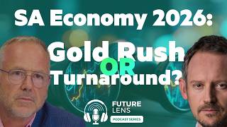 South Africa's Economic Green Shoots in 2026 | FutureLens Podcast - Episode 1