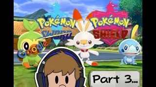 Pokémon Sword & Shield - Gameplay Walkthrough - 7 year old gamer - PART 3!  -  Nintendo Switch