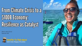 From Climate Crisis to a $100B Economy: Resilience as Catalyst | Nikita Sheil-Rolle - Ep. 138