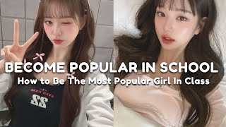 How to Become Popular in School