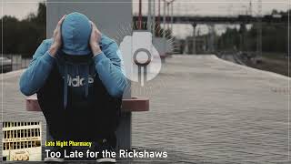 Late Night Pharmacy - Too Late for the Rickshaws - Indie rock
