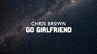 Chris Brown - Go Girlfriend [Lyrics]