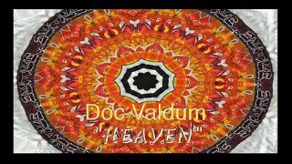"Heaven" Doc Valdum