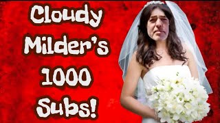 Cloudy Milder’s 1000 Subs!