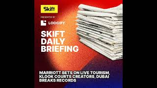 Marriott Bets on Live Tourism, Klook Courts Creators, Dubai Breaks Records