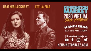 Heather Luckhart + Attila Fias | 2020 Kensington Market Jazz Festival