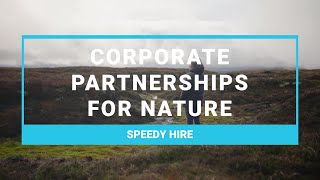 Corporate Partnerships for Nature | Speedy Hire | The Nature of Building