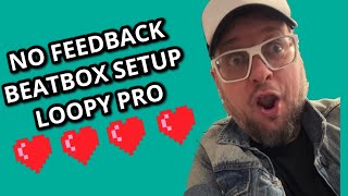 BEAT BOX, LOOP AND SING, NO FEEDBACK! LOOPY PRO! 🎤🔥