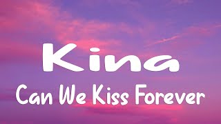 Kina - Can We Kiss Forever? (Lyrics) ft. Adriana Proenza