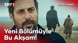 Gönül Dağı Yeni Bölümüyle Bu Akşam TRT 1'de! ​@GonulDagiTRT