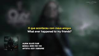 Ozzy Osbourne - Here for you (Legendado em PT-BR/ING)